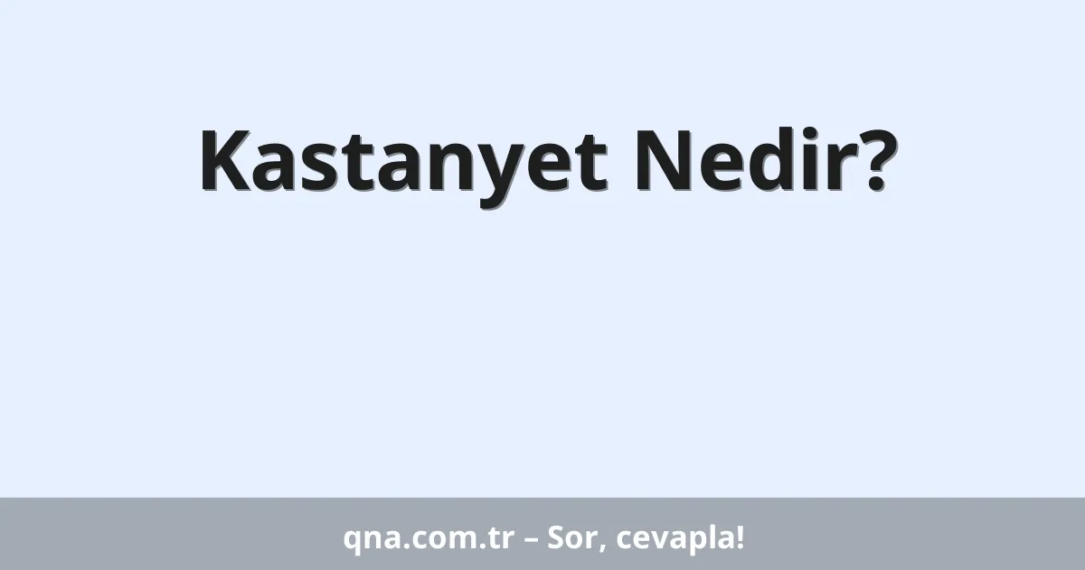 Kastanyet Nedir?