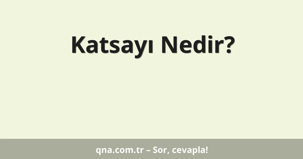 Katsayı Nedir?