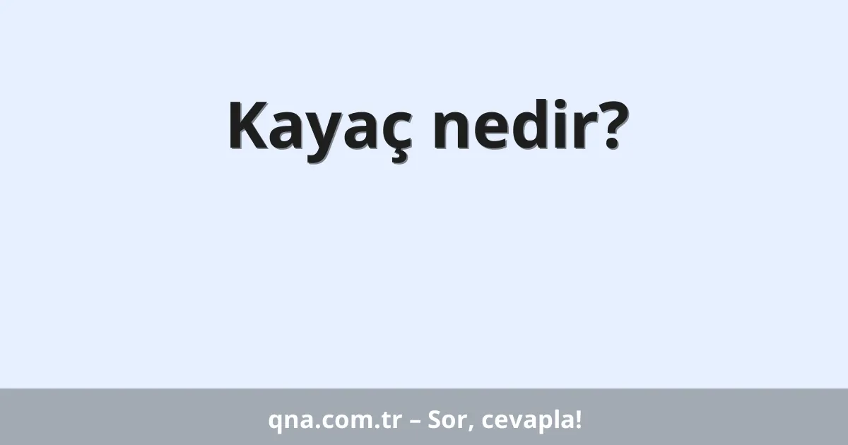 Kayaç nedir?