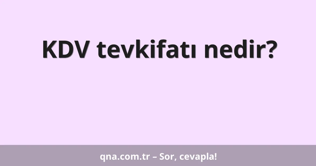 KDV tevkifatı nedir?
