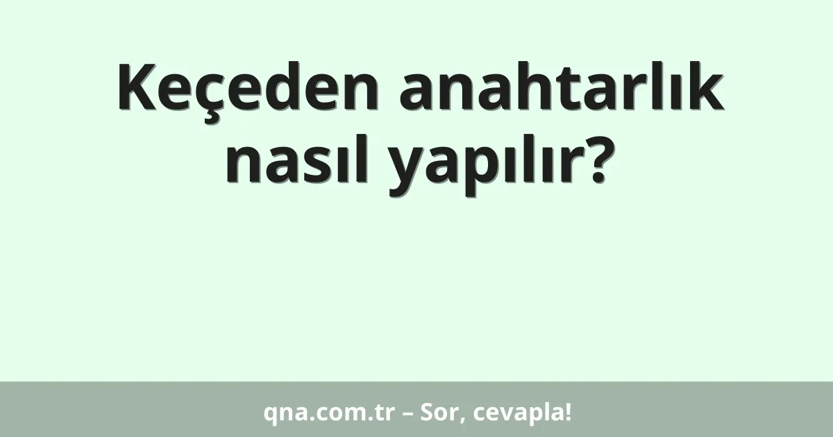 Keçeden anahtarlık nasıl yapılır?