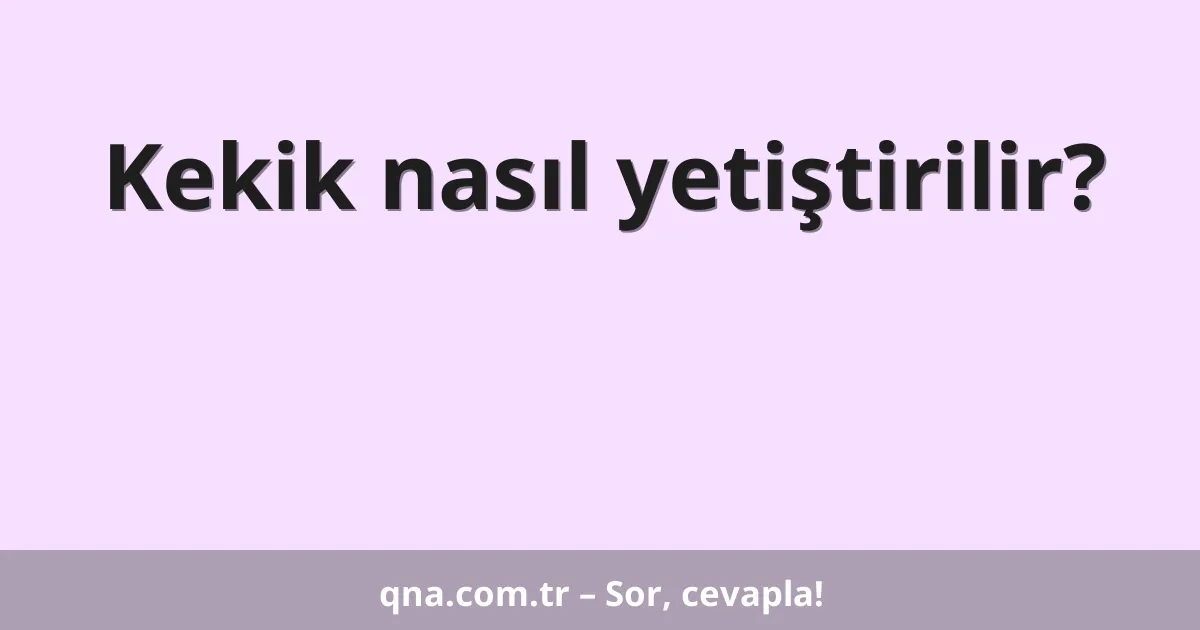 Kekik nasıl yetiştirilir?