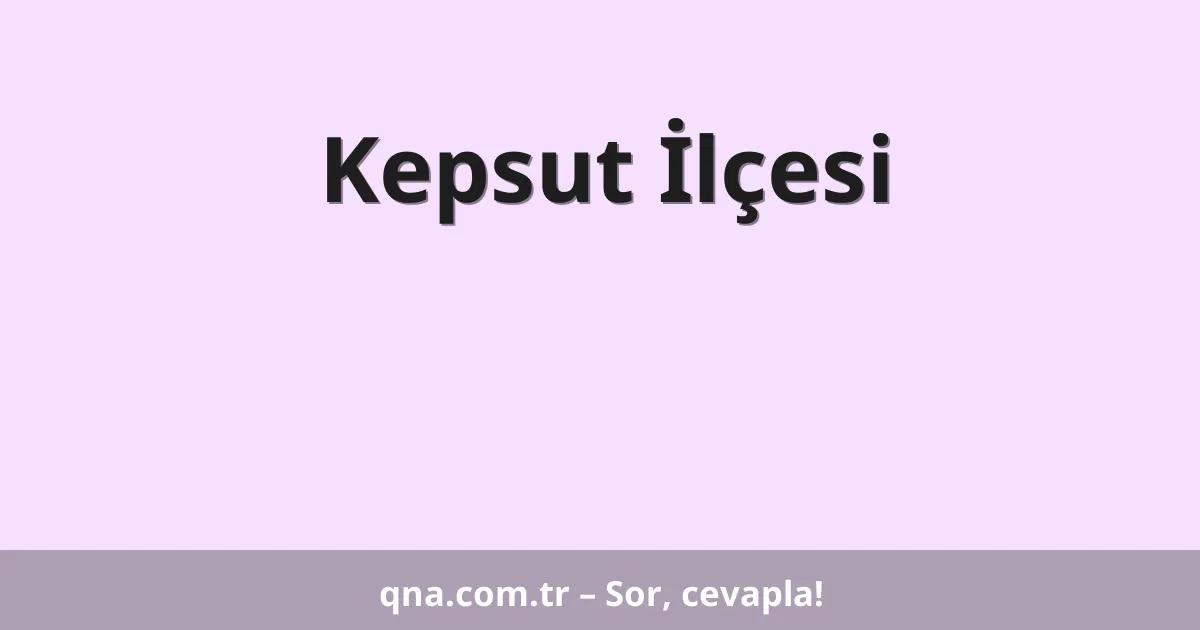 Kepsut İlçesi
