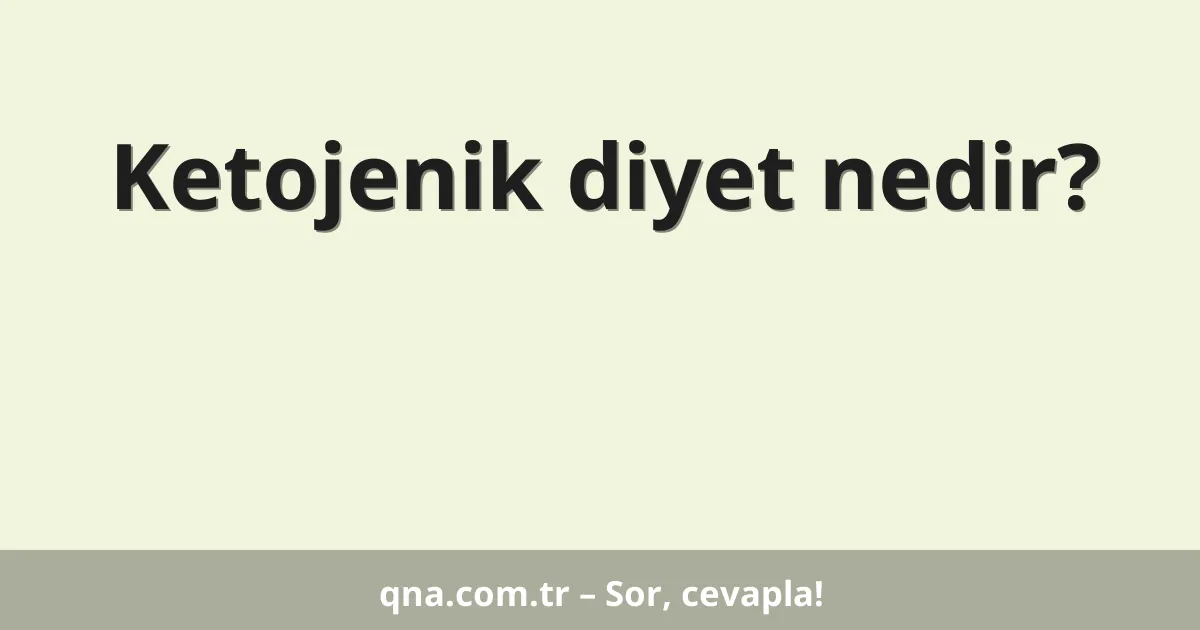 Ketojenik diyet nedir?