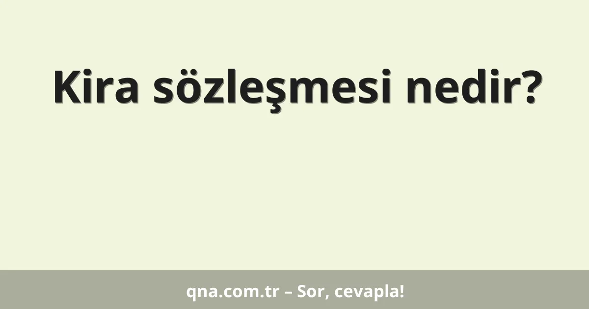 Kira sözleşmesi nedir?