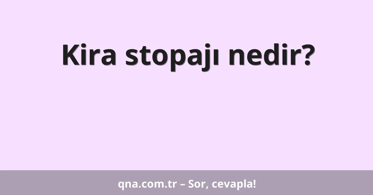 Kira stopajı nedir?