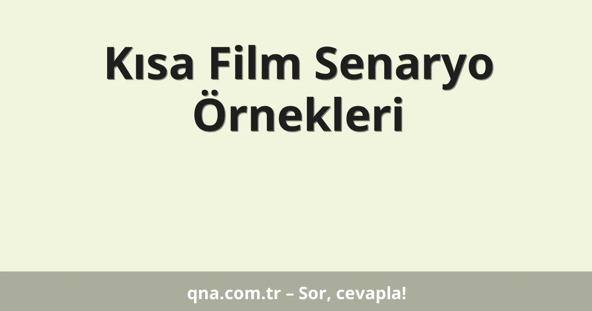 Kısa Film Senaryo Örnekleri