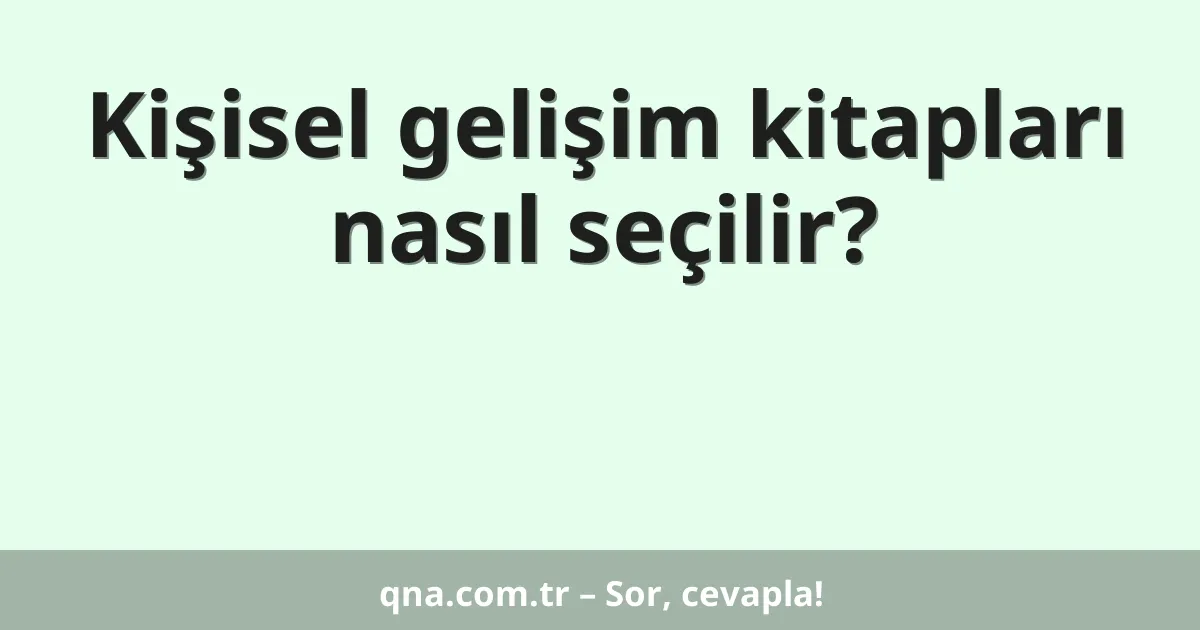Kişisel gelişim kitapları nasıl seçilir?