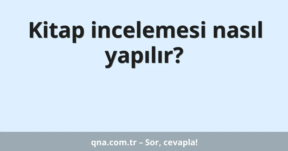 Kitap incelemesi nasıl yapılır?
