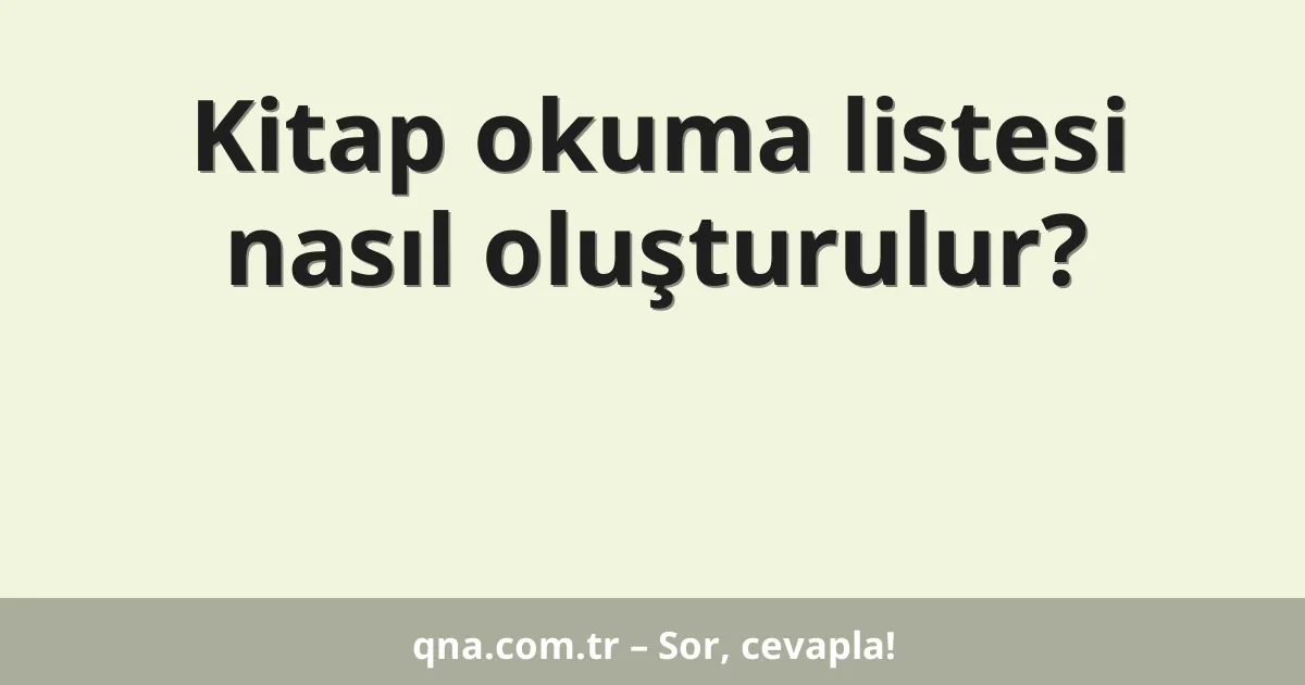 Kitap okuma listesi nasıl oluşturulur?