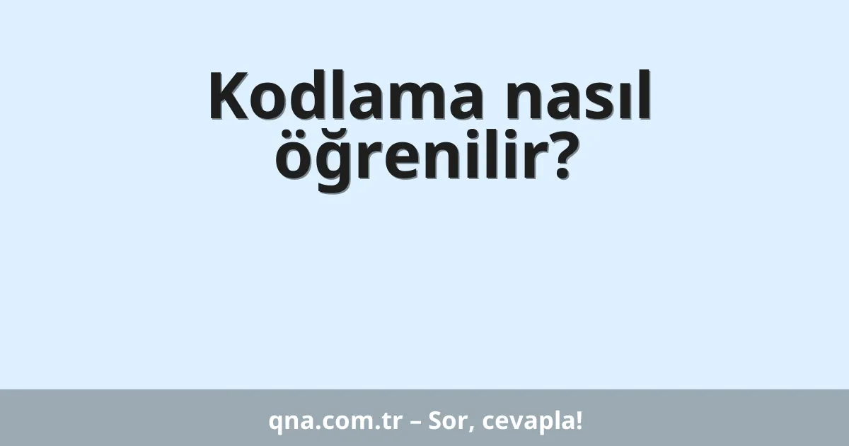 Kodlama nasıl öğrenilir?