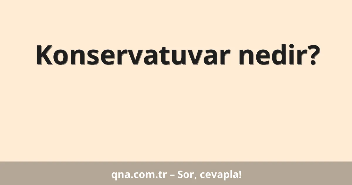 Konservatuvar nedir?