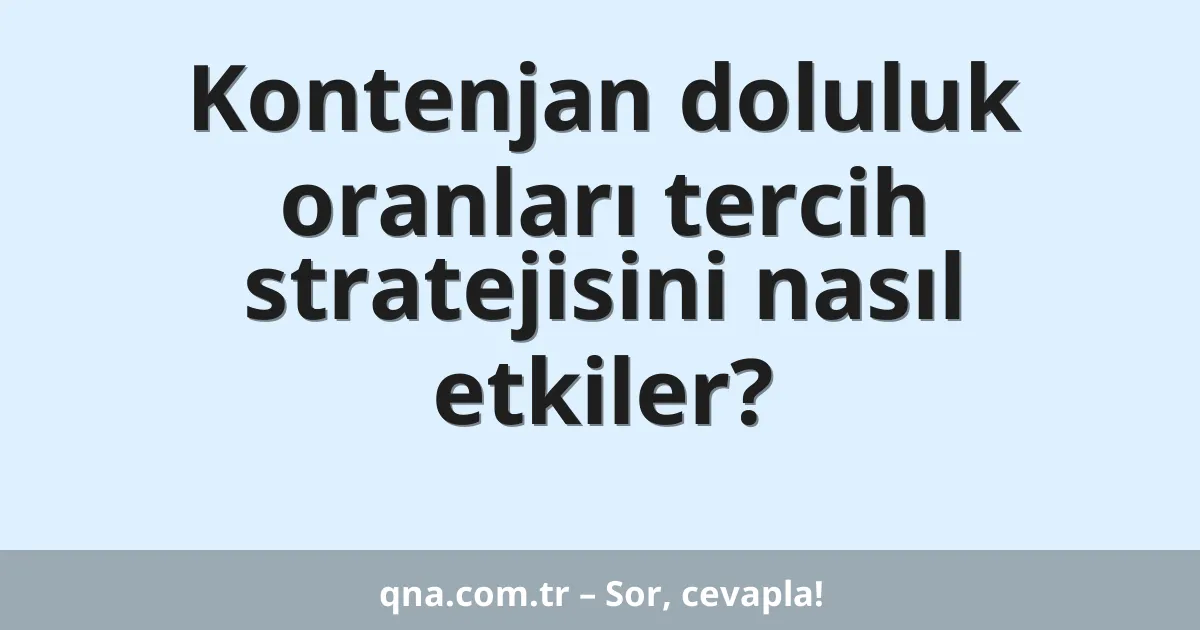 Kontenjan doluluk oranları tercih stratejisini nasıl etkiler?