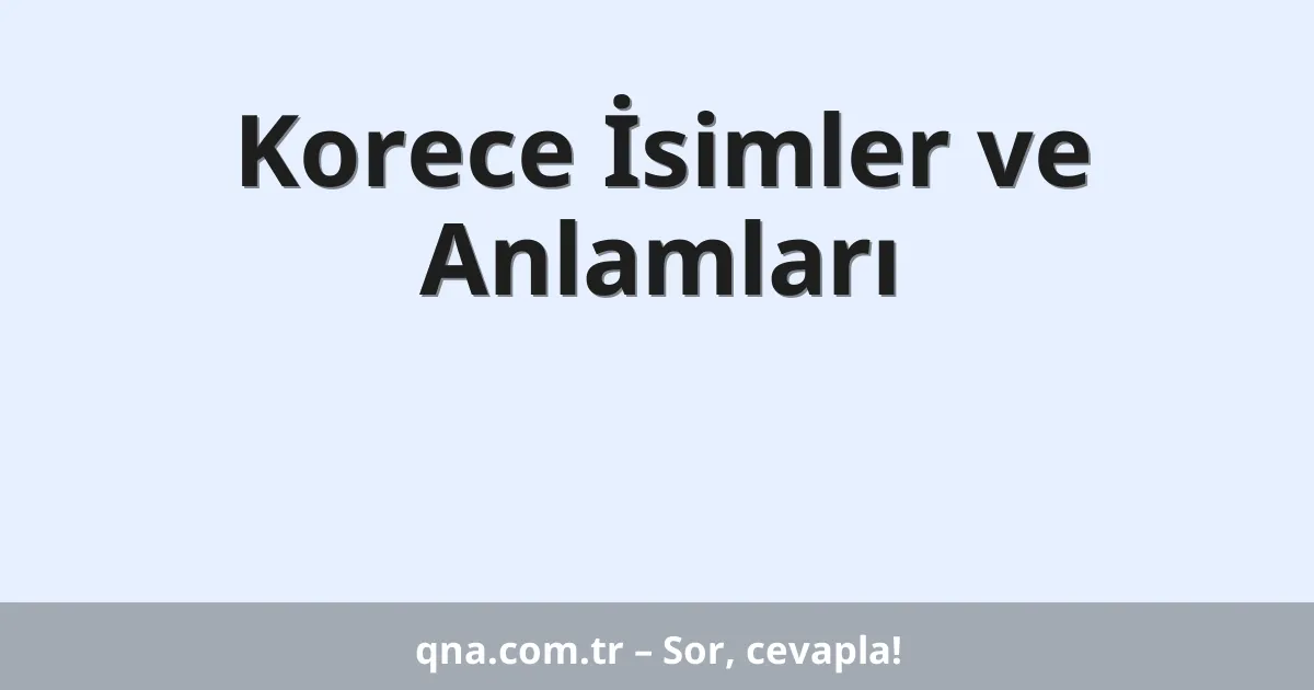 Korece İsimler ve Anlamları
