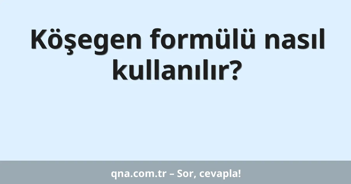 Köşegen formülü nasıl kullanılır?