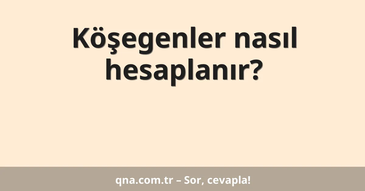 Köşegenler nasıl hesaplanır?