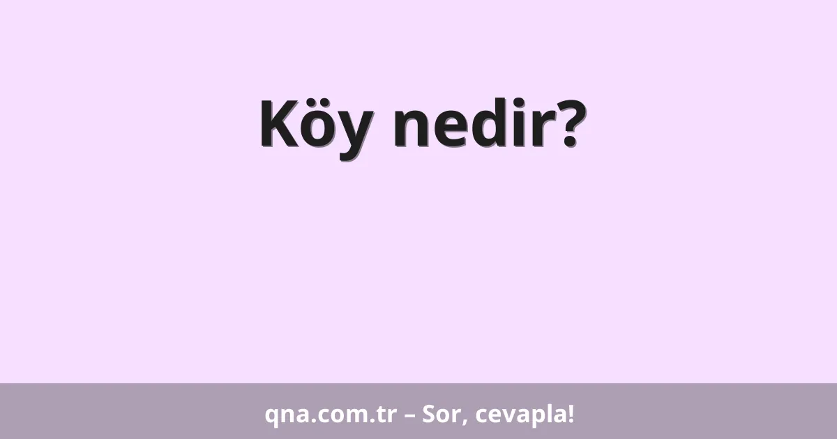 Köy nedir?