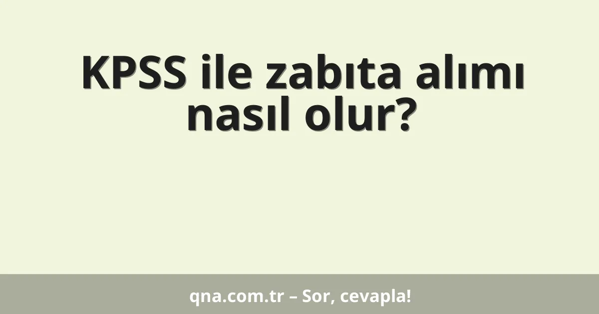 KPSS ile zabıta alımı nasıl olur?