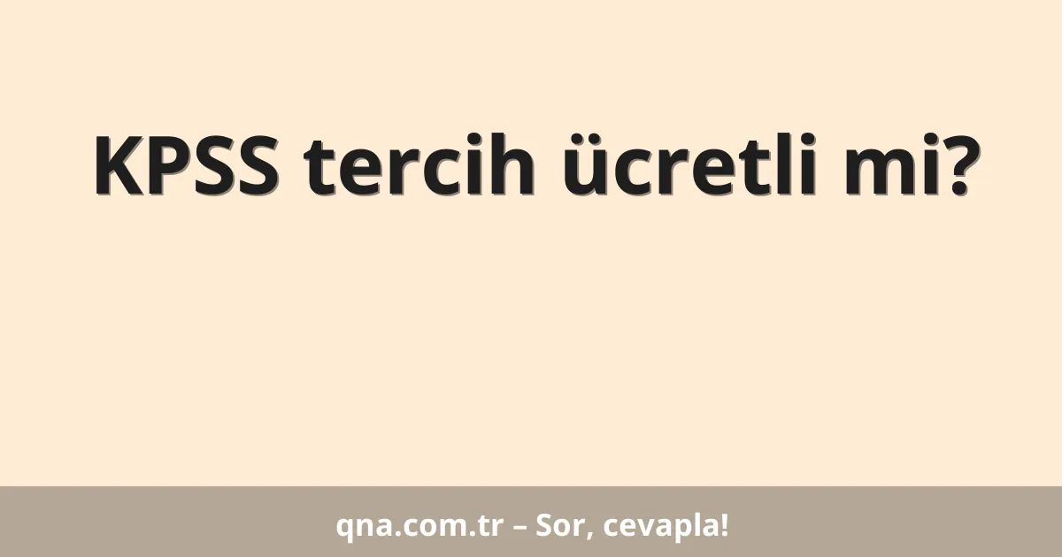 KPSS tercih ücretli mi?