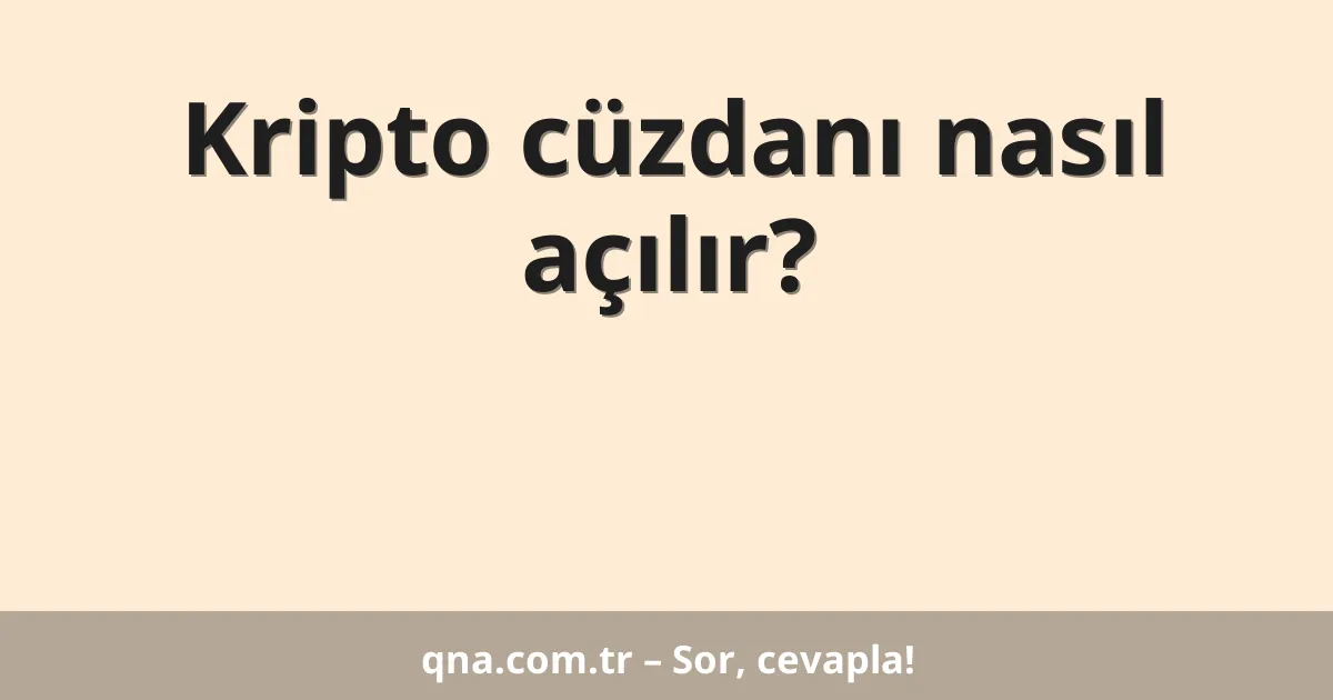 Kripto cüzdanı nasıl açılır?