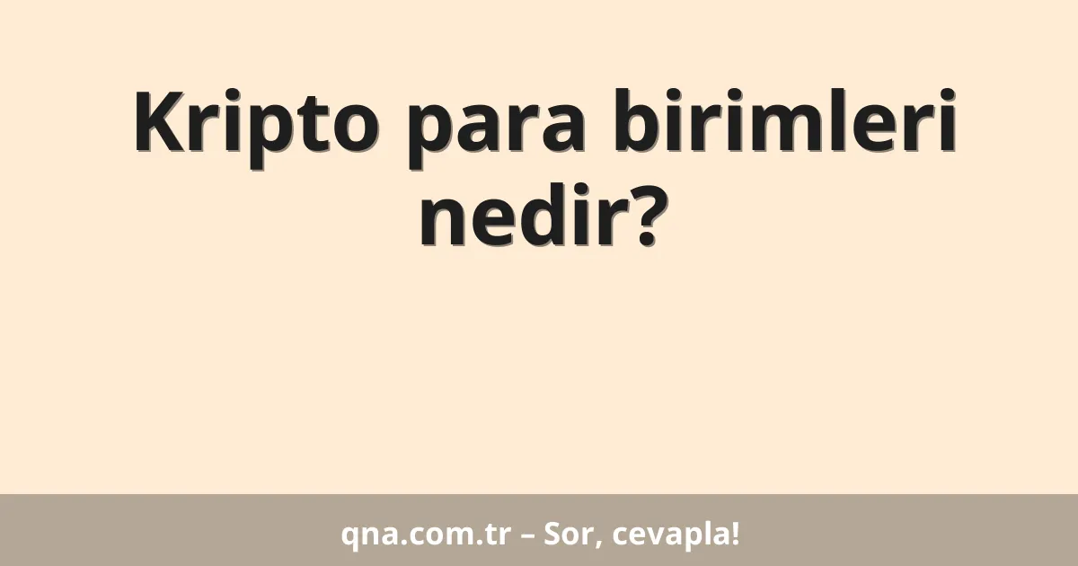 Kripto para birimleri nedir?