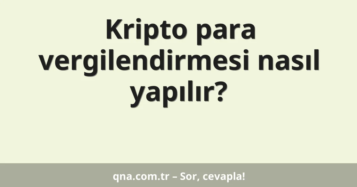 Kripto para vergilendirmesi nasıl yapılır?