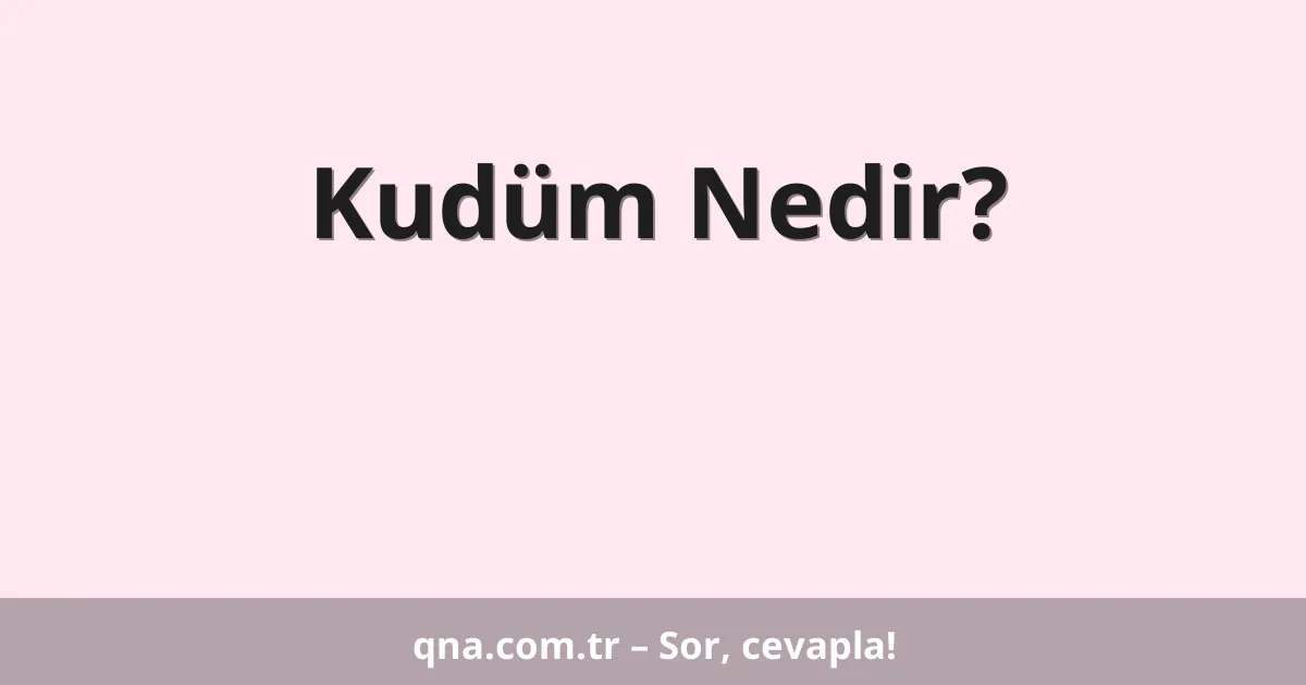 Kudüm Nedir?