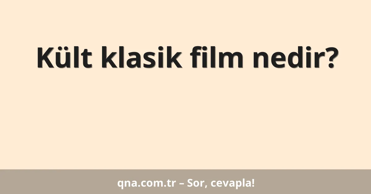 Kült klasik film nedir?