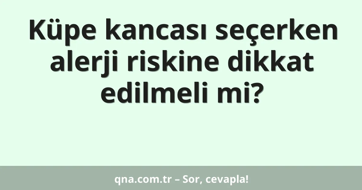 Küpe kancası seçerken alerji riskine dikkat edilmeli mi?