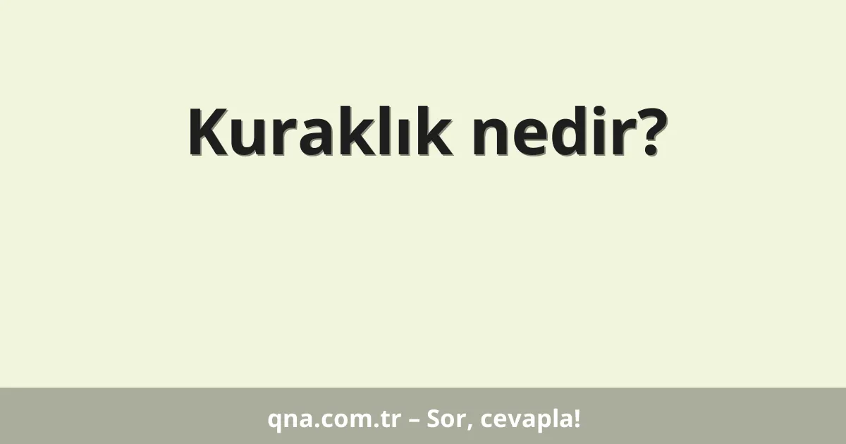 Kuraklık nedir?