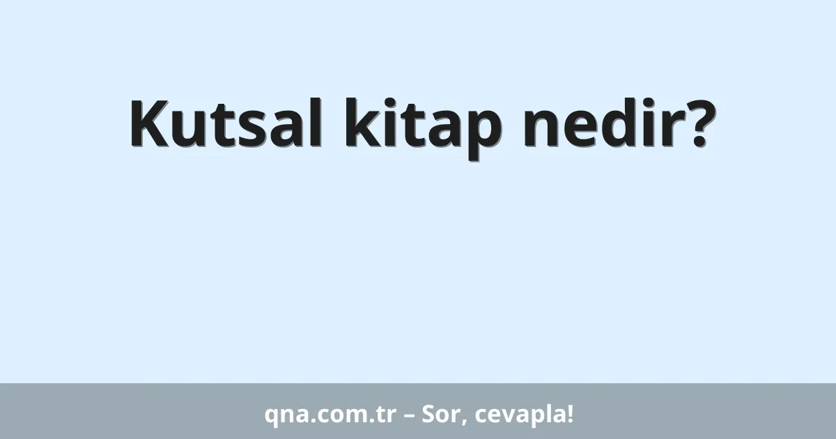 Kutsal kitap nedir?