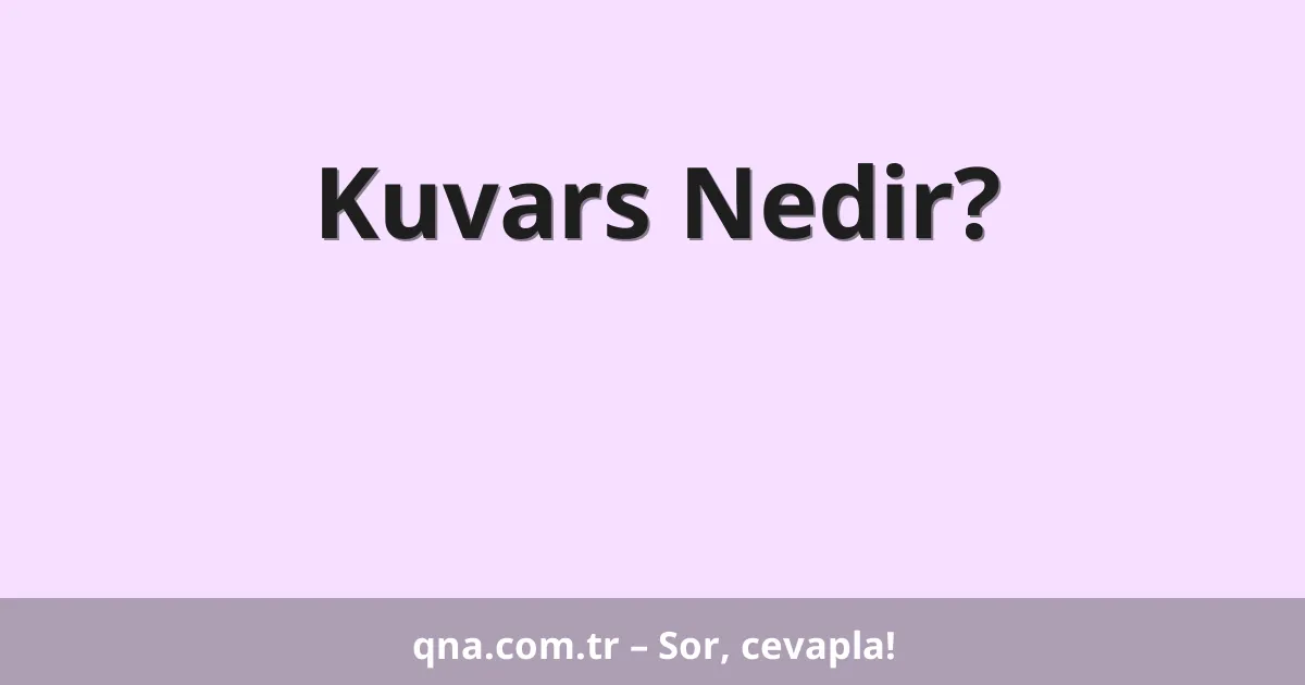 Kuvars Nedir?
