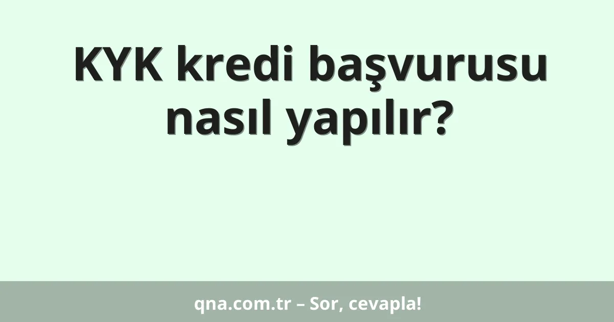 KYK kredi başvurusu nasıl yapılır?