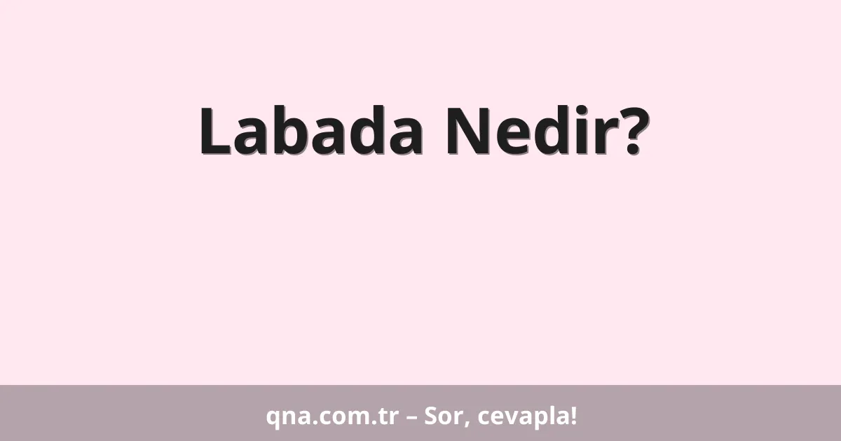 Labada Nedir?
