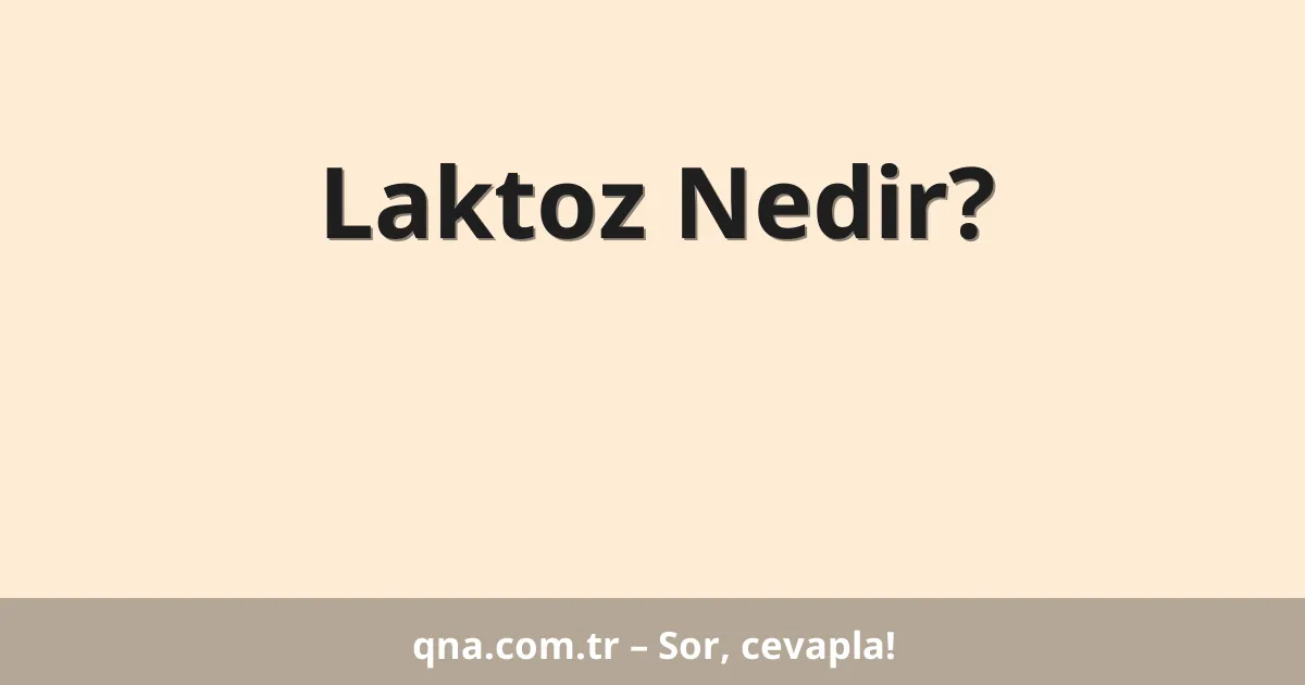 Laktoz Nedir?