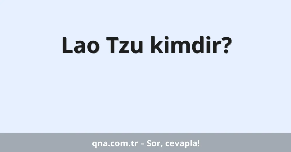 Lao Tzu kimdir?