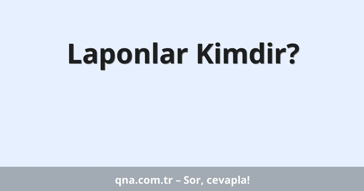 Laponlar Kimdir?