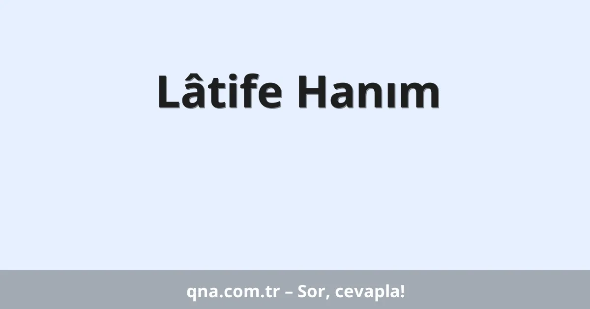 Lâtife Hanım