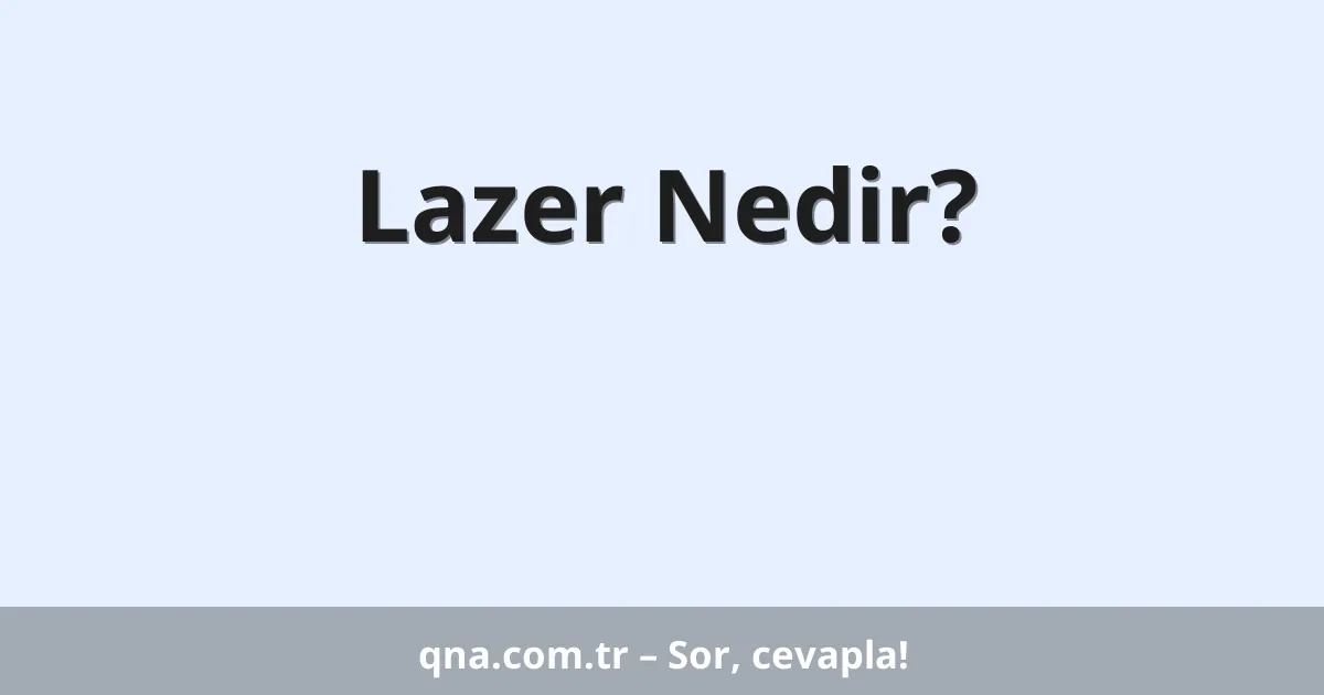 Lazer Nedir?