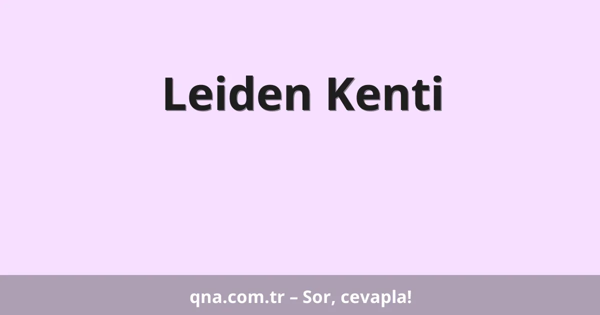 Leiden Kenti