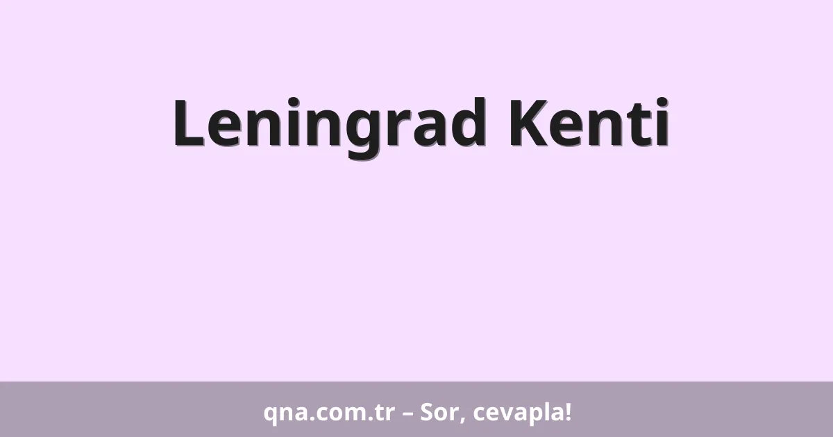 Leningrad Kenti
