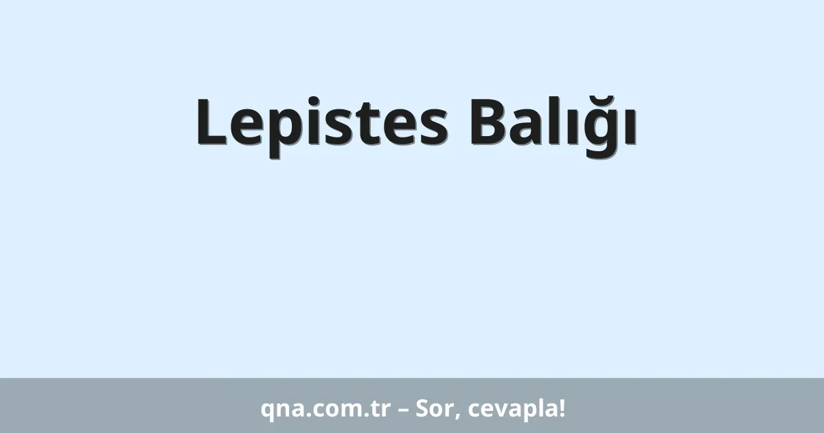 Lepistes Balığı