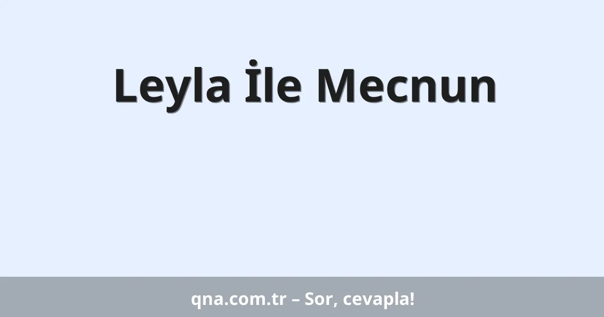 Leyla İle Mecnun