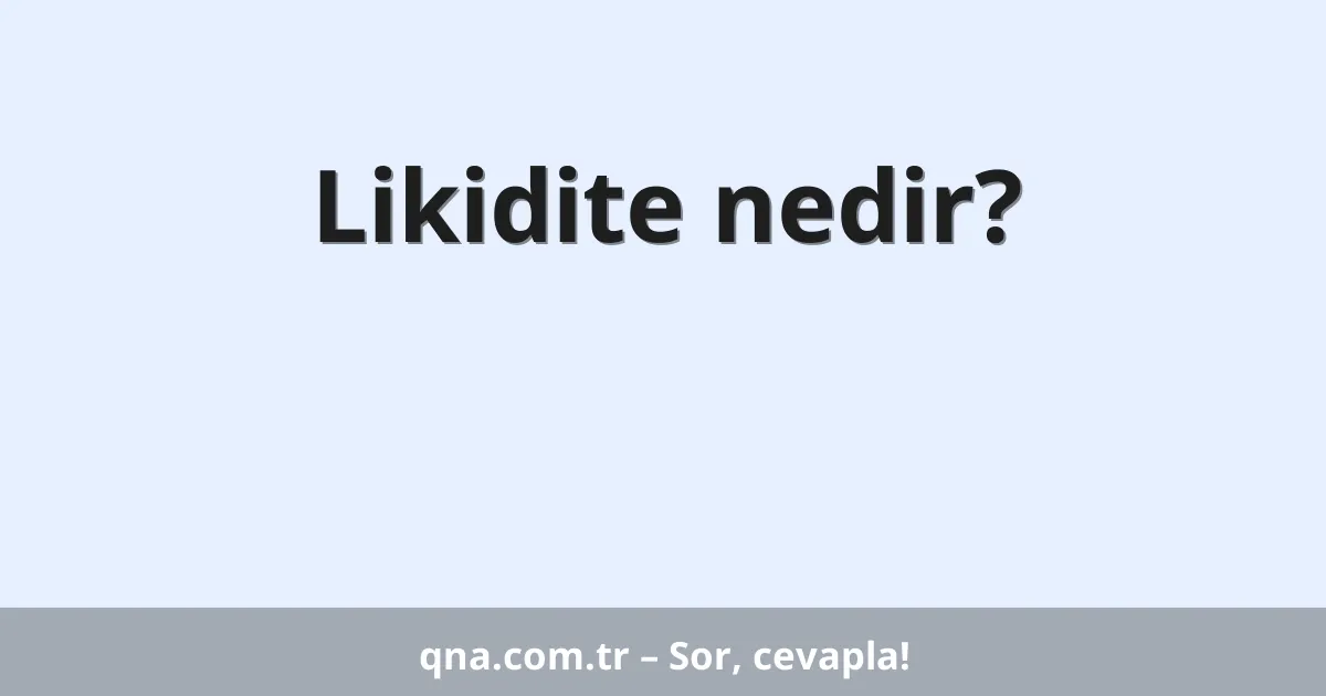 Likidite nedir?