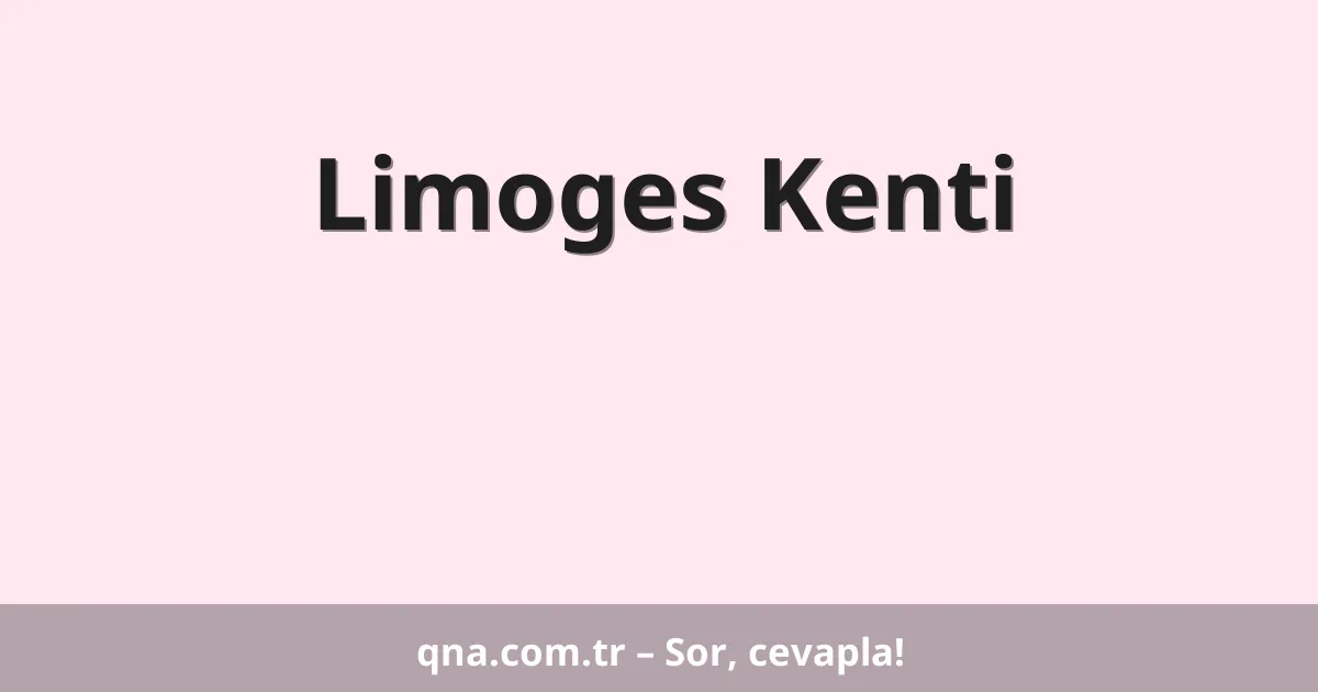 Limoges Kenti