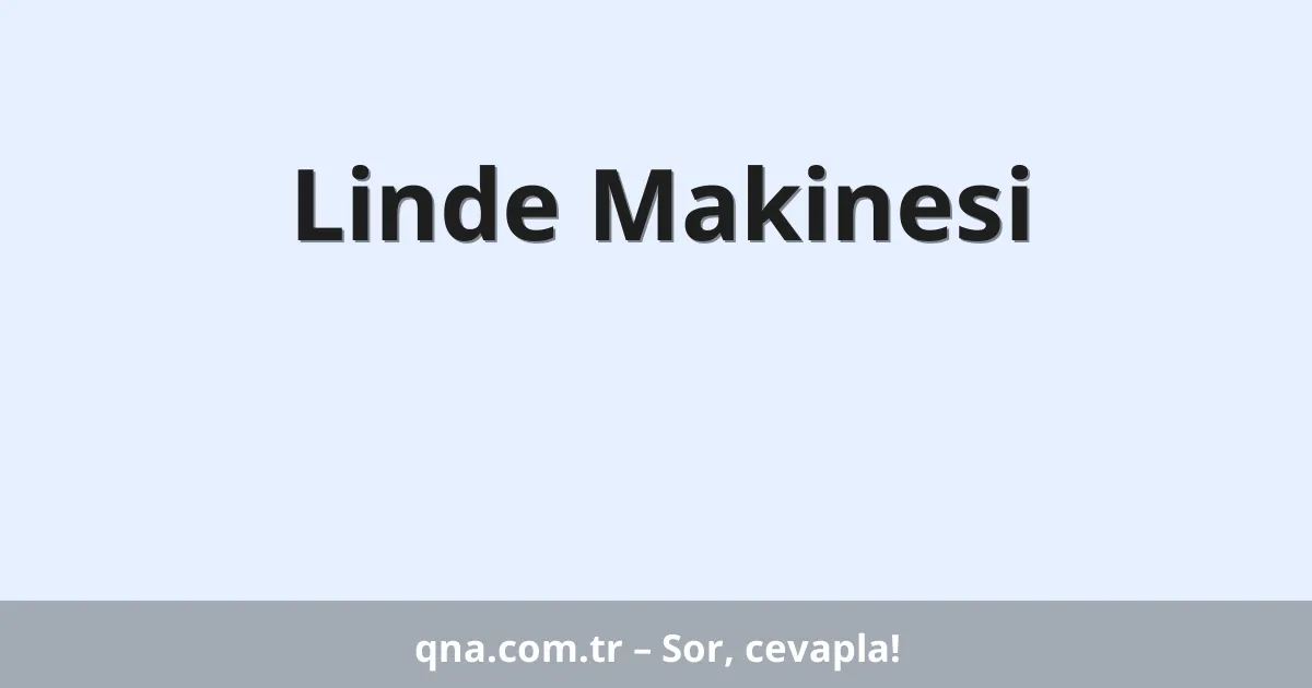 Linde Makinesi