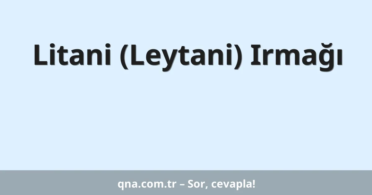 Litani (Leytani) Irmağı
