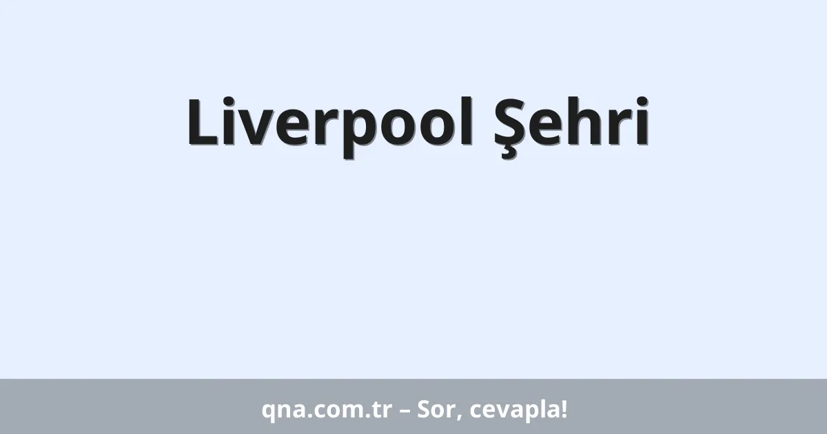 Liverpool Şehri