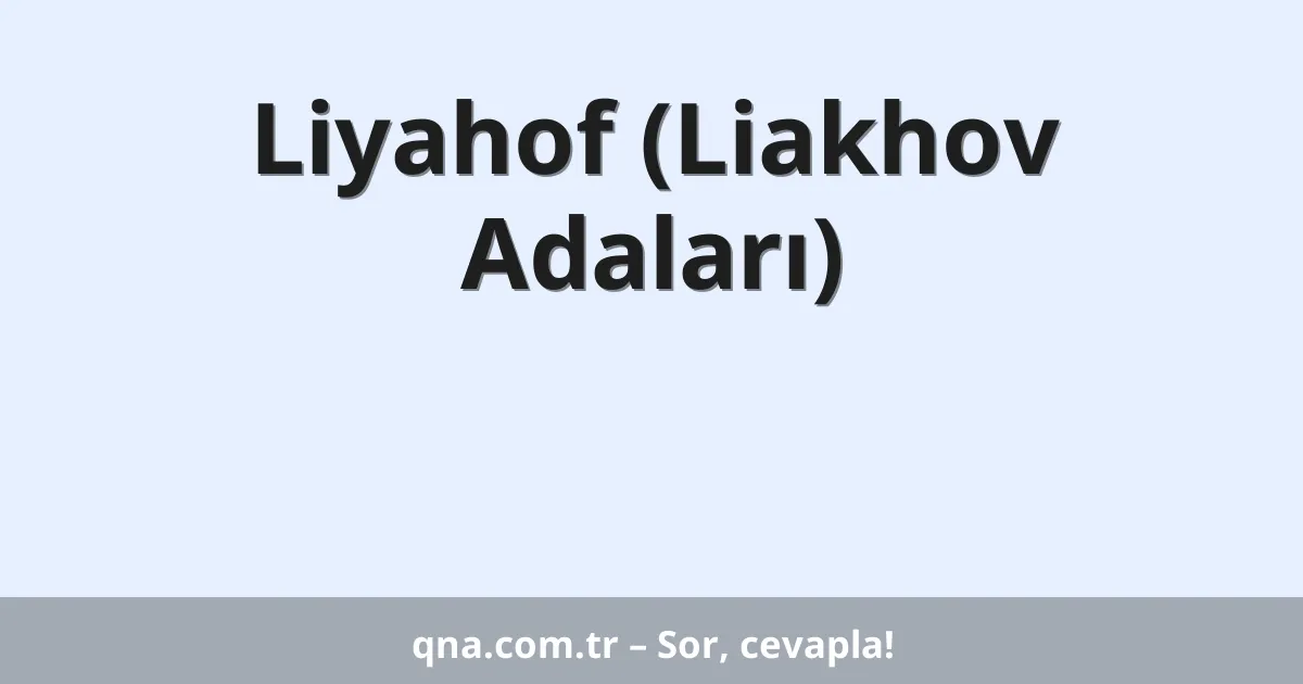 Liyahof (Liakhov Adaları)