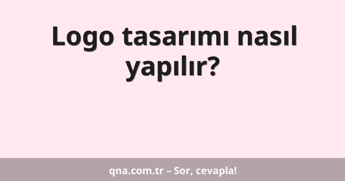 Logo tasarımı nasıl yapılır?
